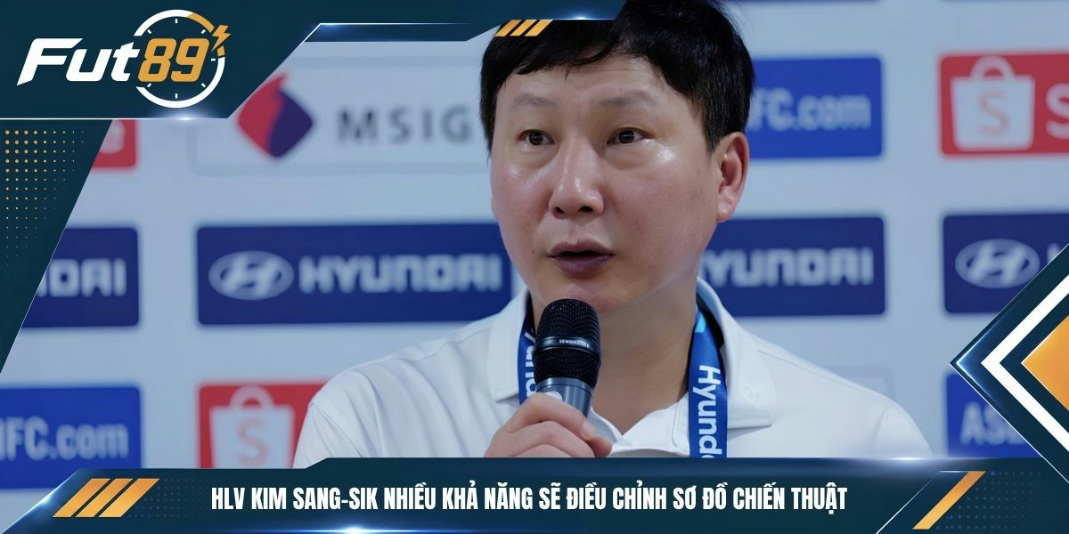HLV Kim Sang-sik nhiều khả năng sẽ điều chỉnh sơ đồ chiến thuật