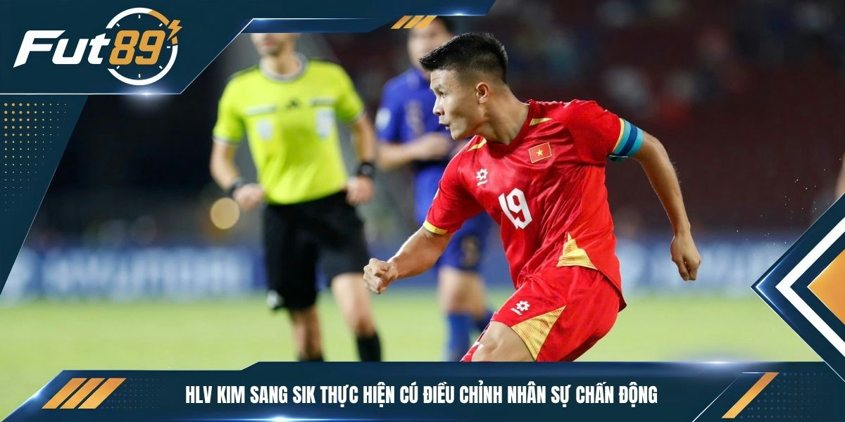 HLV Kim Sang Sik thực hiện cú điều chỉnh nhân sự chấn động