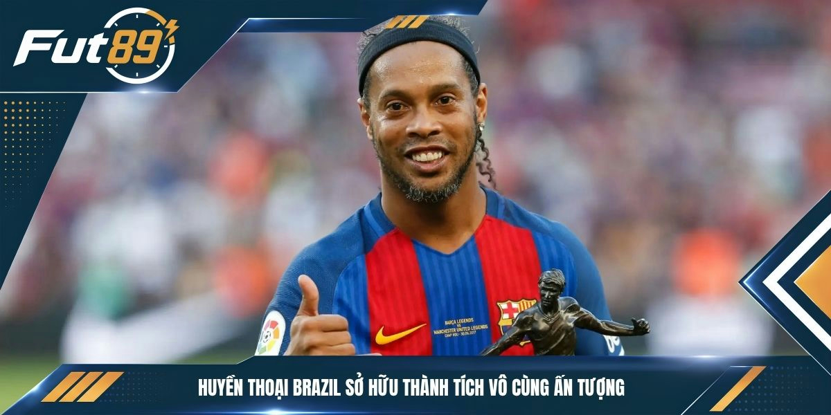 Huyền thoại Brazil sở hữu thành tích vô cùng ấn tượng