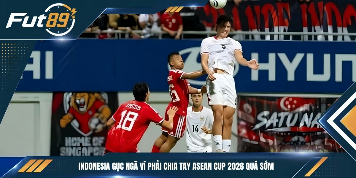 Indonesia gục ngã vì phải chia tay ASEAN Cup 2026 quá sớm