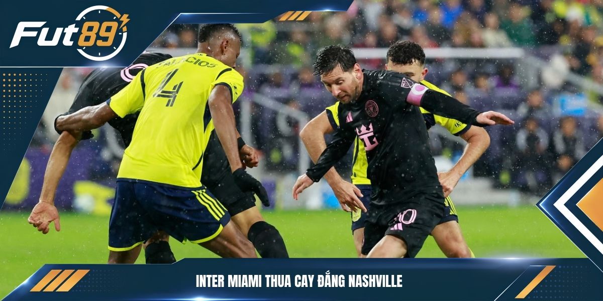 Inter Miami thua cay đắng Nashville