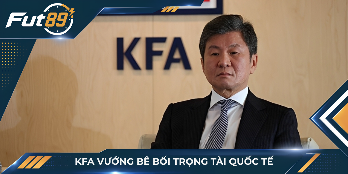 KFA vướng bê bối trọng tài quốc tế