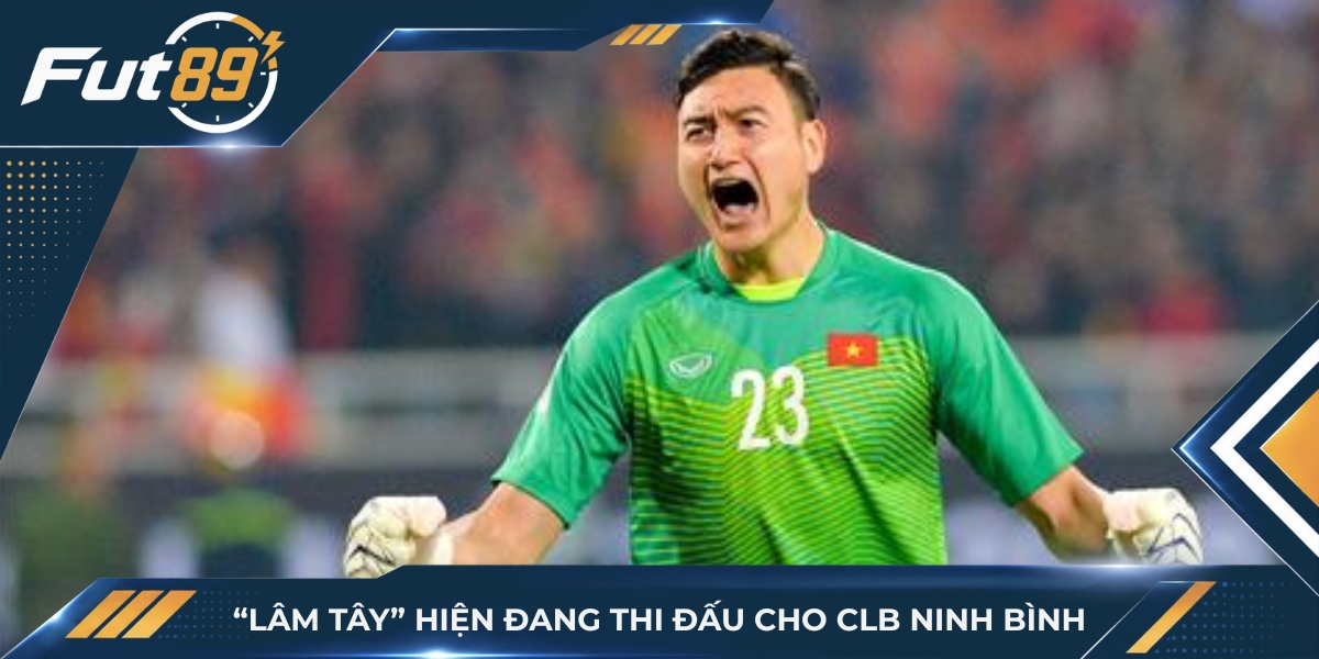 “Lâm Tây” hiện đang thi đấu cho CLB Ninh Bình