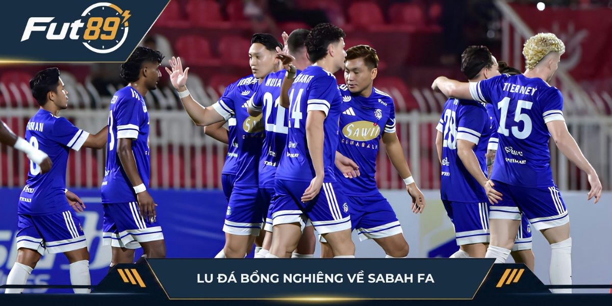 Lu Đá Bổng cho rằng Sabah FA đang chiếm thế thượng phong