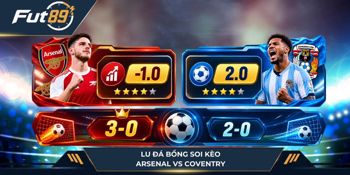 Lu Đá Bổng soi kèo Arsenal vs Coventry