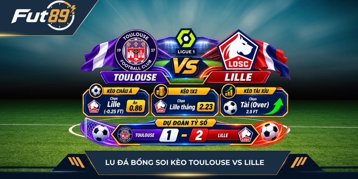 Lu Đá Bổng soi kèo Toulouse vs Lille