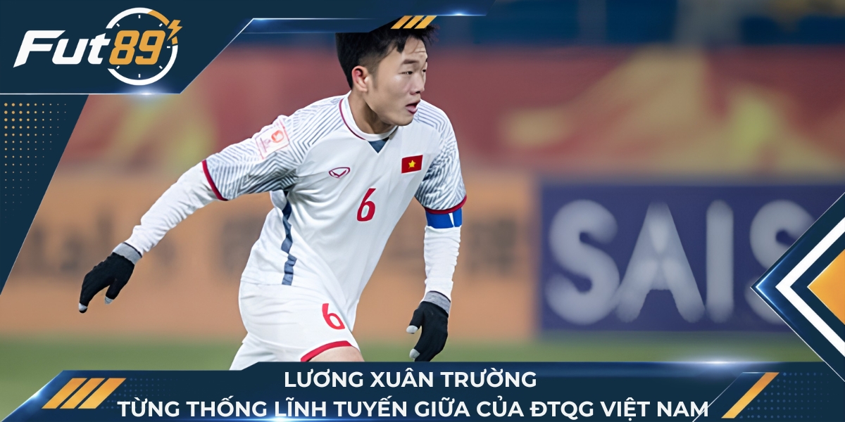 Lương Xuân Trường từng thống lĩnh tuyến giữa của ĐTQG Việt Nam