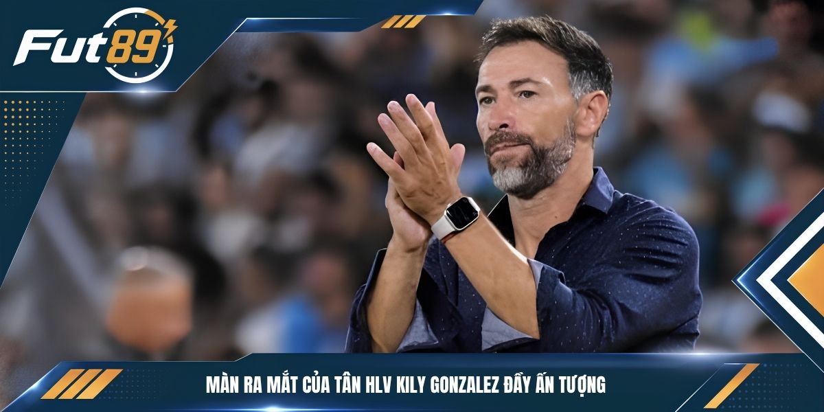 Màn ra mắt của tân HLV Kily Gonzalez đầy ấn tượng