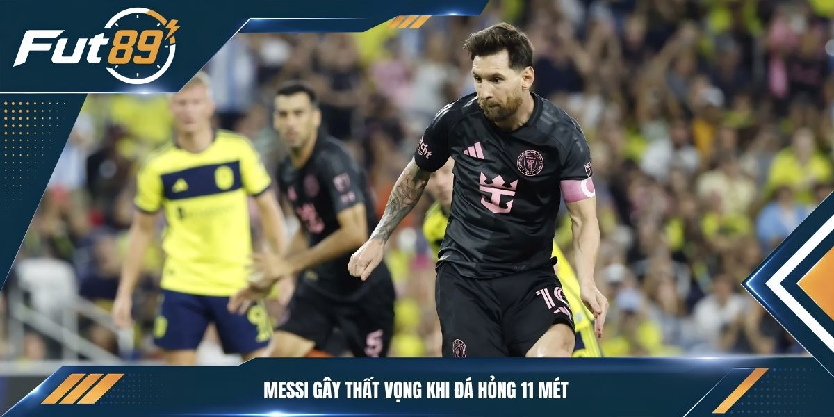 Messi gây thất vọng khi đá hỏng 11 mét
