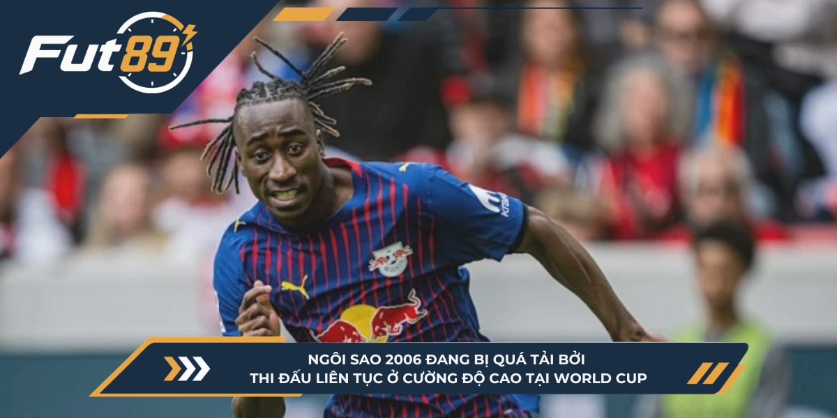 Ngôi sao 2006 đang bị quá tải bởi thi đấu liên tục ở cường độ cao tại World Cup