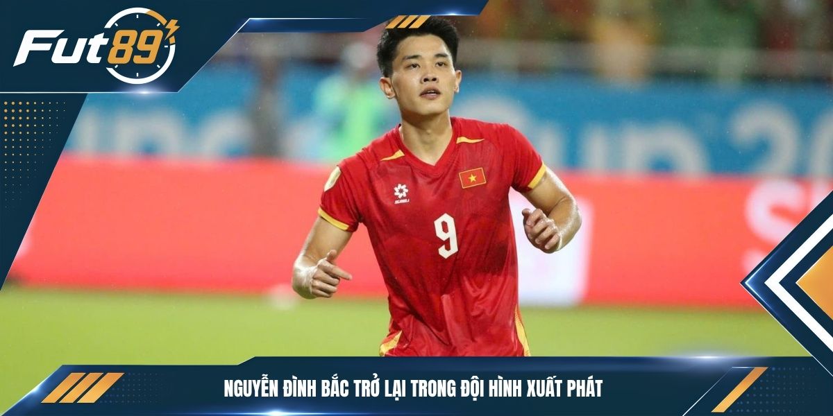 Nguyễn Đình Bắc trở lại trong đội hình xuất phát