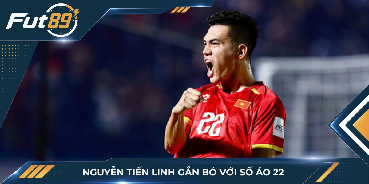 Nguyễn Tiến Linh gắn bó với số áo 22 ở CLB và cả ĐTQG