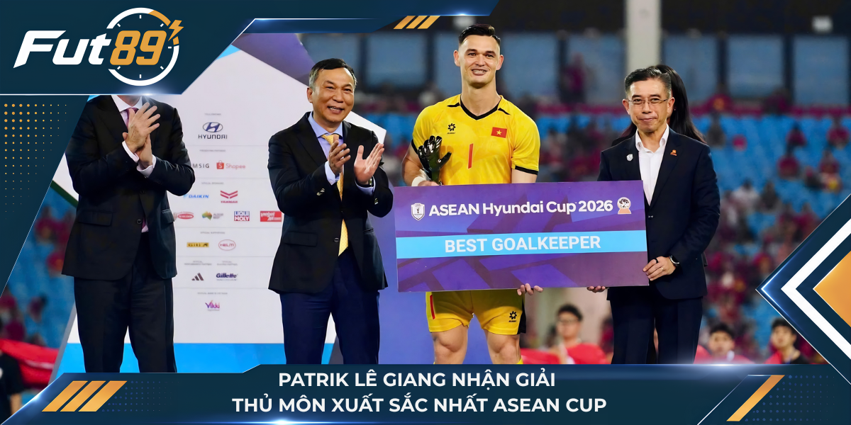 Patrik Lê Giang nhận giải Thủ môn xuất sắc nhất ASEAN Cup