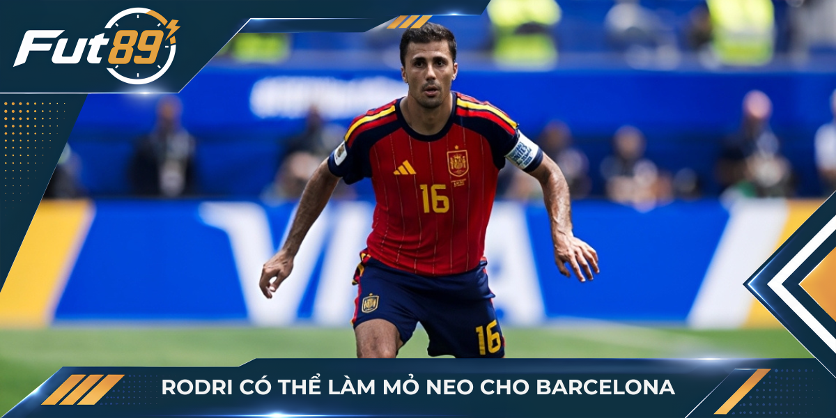 Rodri có thể làm mỏ neo cho Barcelona