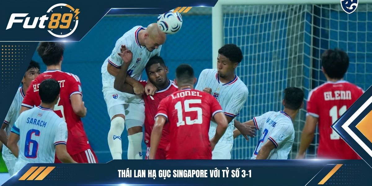 Thái Lan hạ gục Singapore với tỷ số 3-1