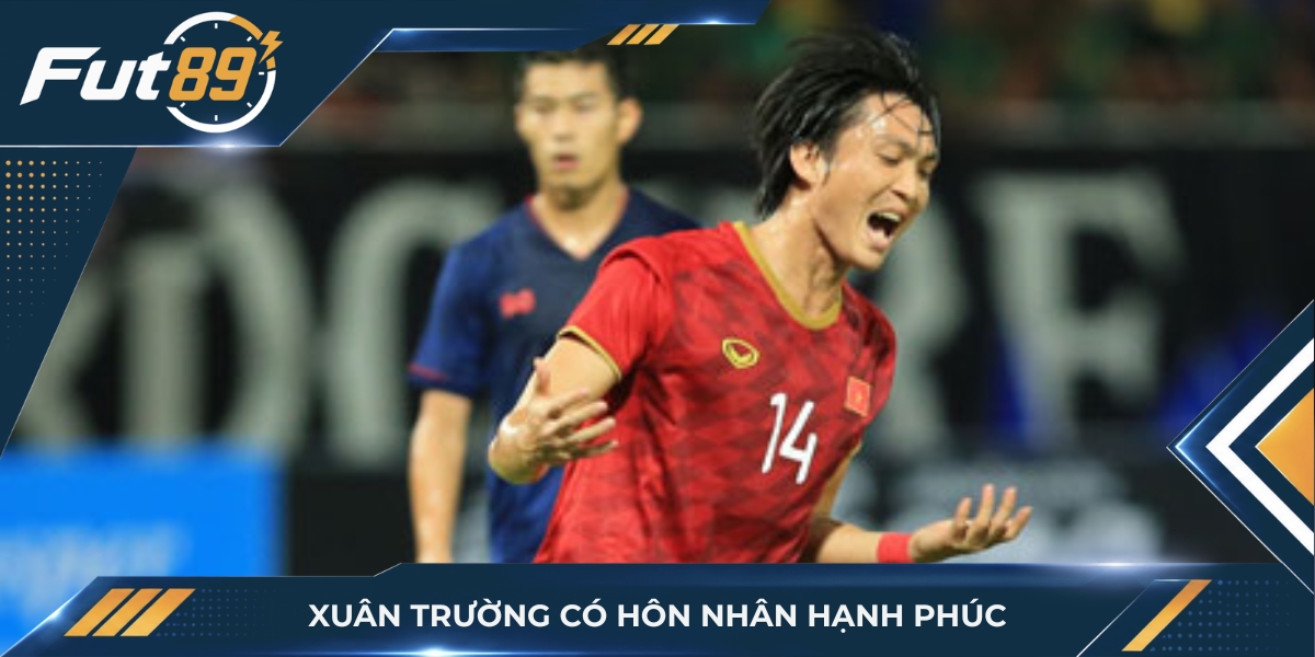 Xuân Trường có hôn nhân hạnh phúc