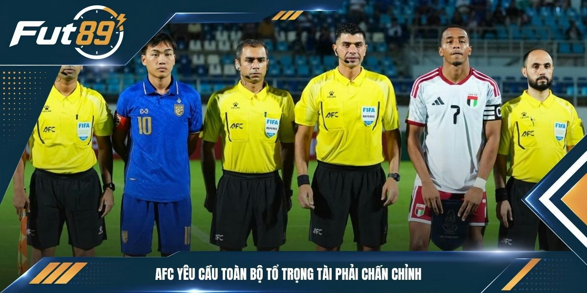 AFC yêu cầu toàn bộ tổ trọng tài phải chấn chỉnh