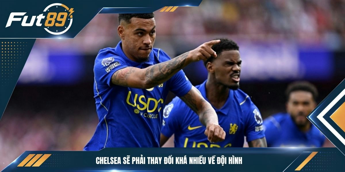 Chelsea sẽ phải thay đổi khá nhiều về đội hình