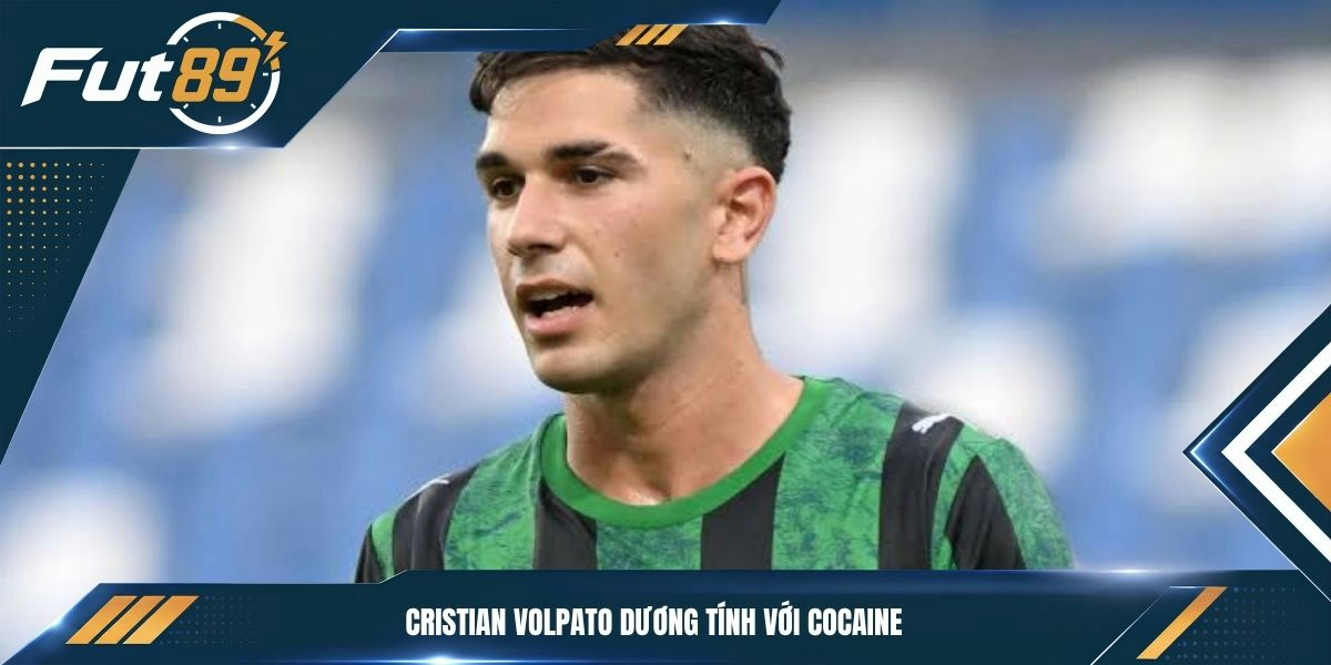 Cristian Volpato dương tính với cocaine