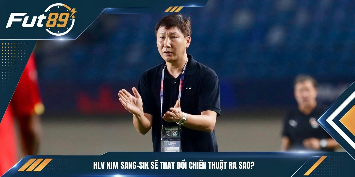 HLV Kim Sang-sik sẽ thay đổi chiến thuật ra sao?