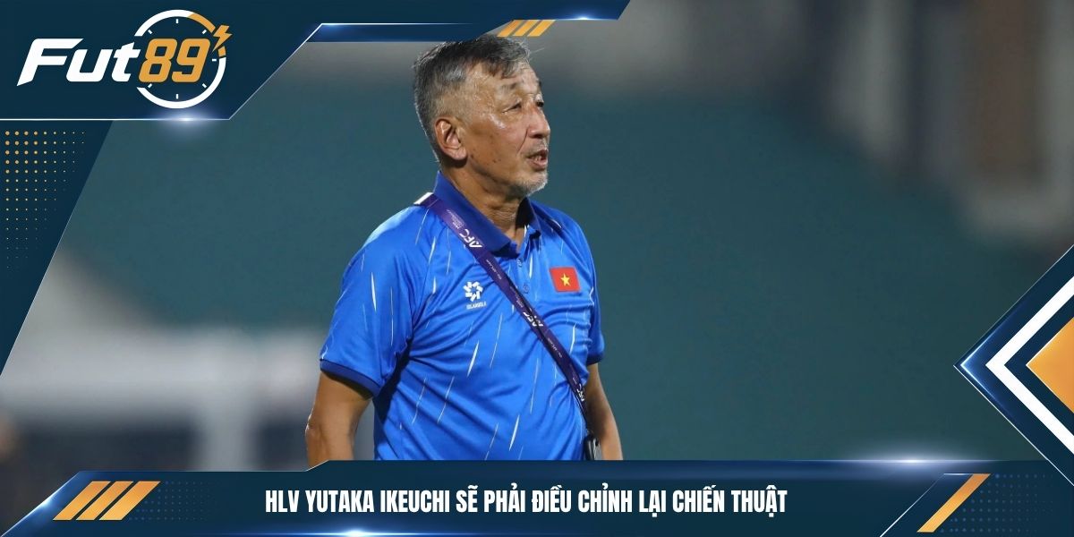HLV Yutaka Ikeuchi sẽ phải điều chỉnh lại chiến thuật