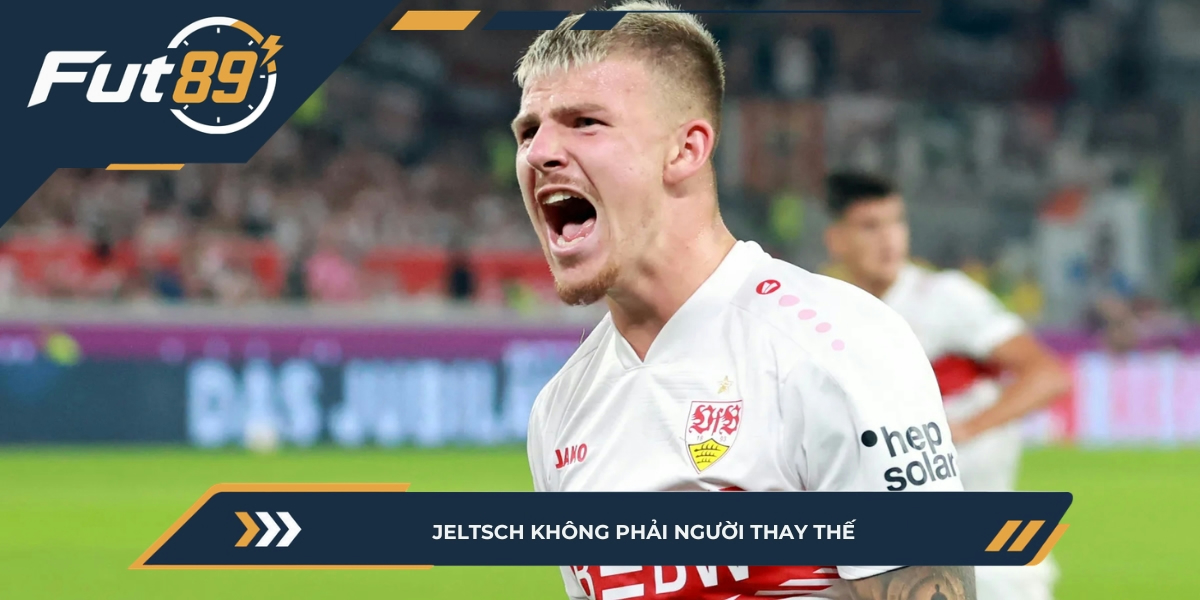Jeltsch không phải người thay thế