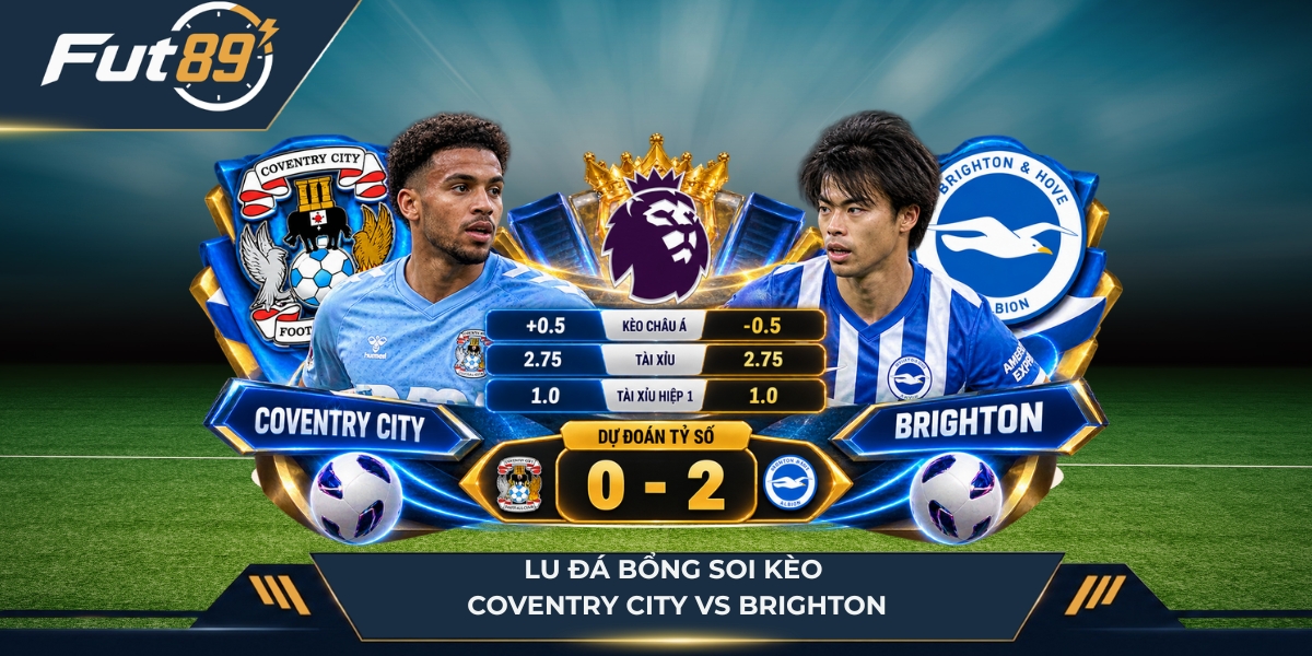 Lu Đá Bổng soi kèo Coventry City vs Brighton