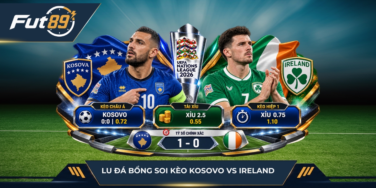 Lu Đá Bổng soi kèo Kosovo vs Ireland