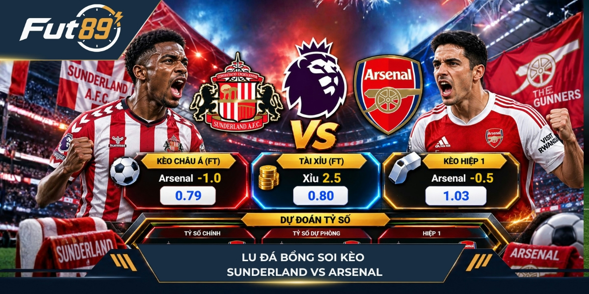 Lu Đá Bổng soi kèo trận Sunderland vs Arsenal
