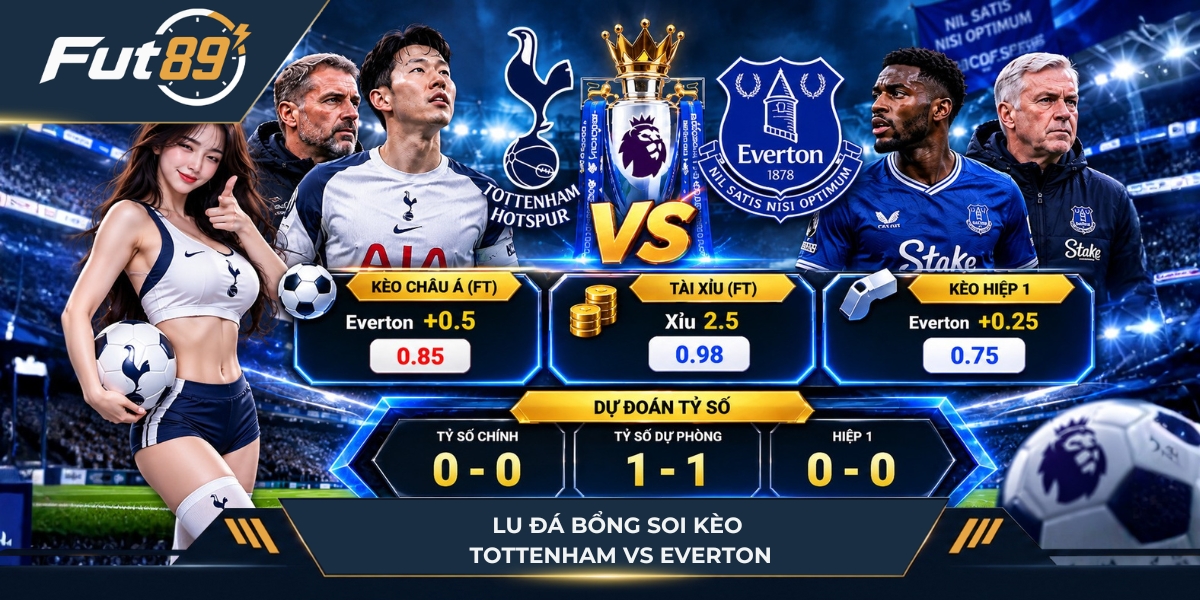 Lu Đá Bổng soi kèo Tottenham vs Everton