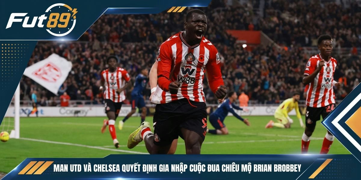 Man Utd và Chelsea quyết định gia nhập cuộc đua chiêu mộ Brian Brobbey