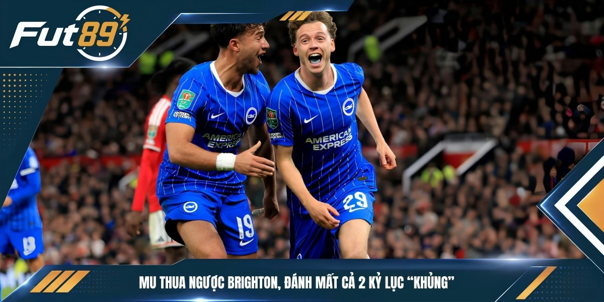 MU thua ngược Brighton, đánh mất cả 2 kỷ lục “khủng”