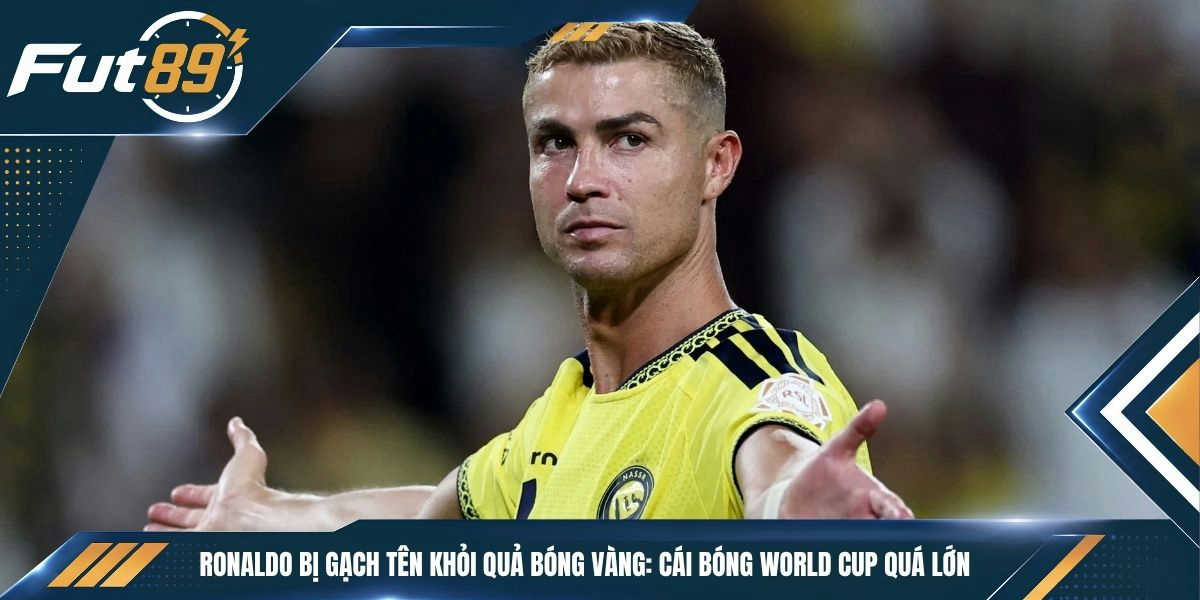 Ronaldo bị gạch tên khỏi Quả Bóng Vàng 2026