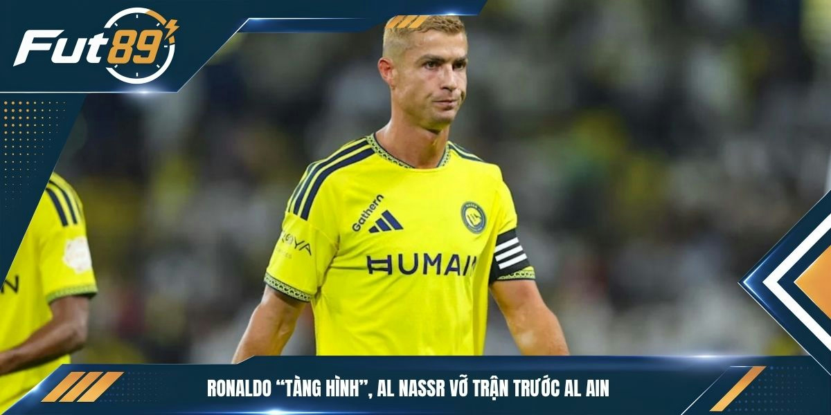 Ronaldo “tàng hình”, Al Nassr vỡ trận trước Al Ain