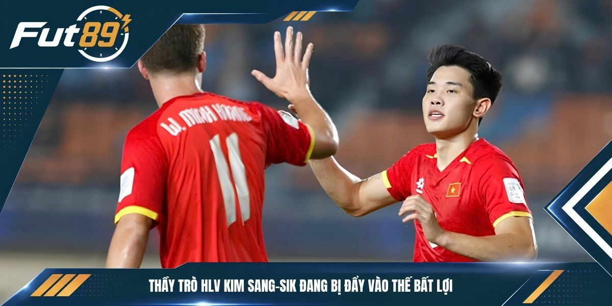 Thầy trò HLV Kim Sang-sik đang bị đẩy vào thế bất lợi