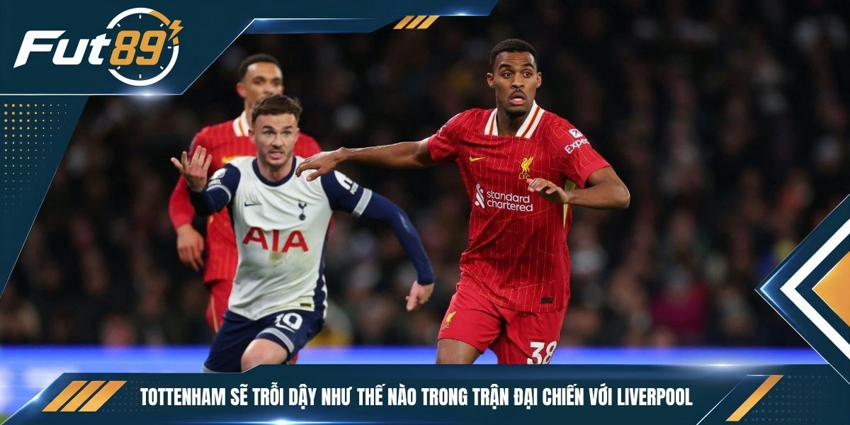 Tottenham sẽ trỗi dậy như thế nào trong trận đại chiến với Liverpool