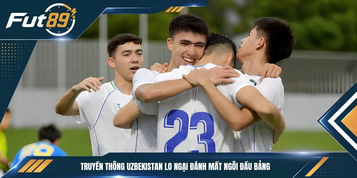 Truyền thông Uzbekistan lo ngại đánh mất ngôi đầu bảng