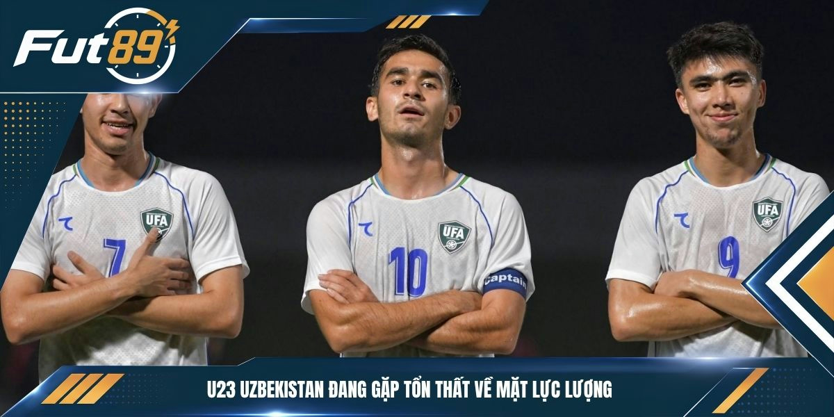 U23 Uzbekistan đang gặp tổn thất về mặt lực lượng