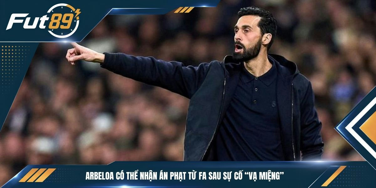 Arbeloa có thể nhận án phạt từ FA sau sự cố “vạ miệng”