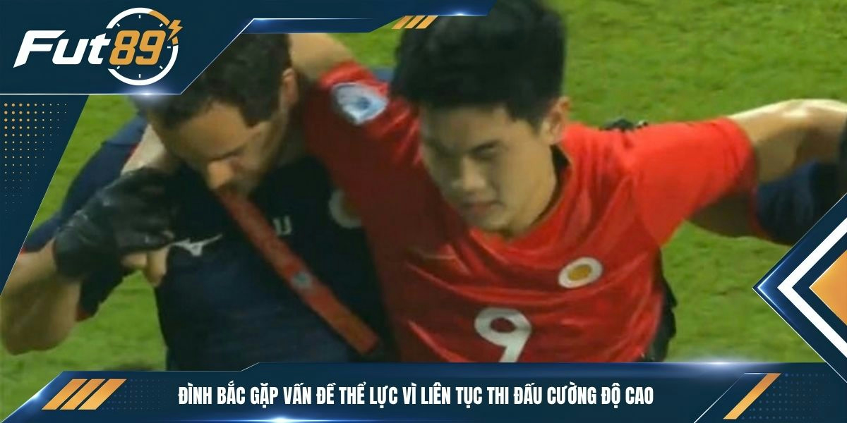 Đình Bắc gặp vấn đề thể lực vì liên tục thi đấu cường độ cao