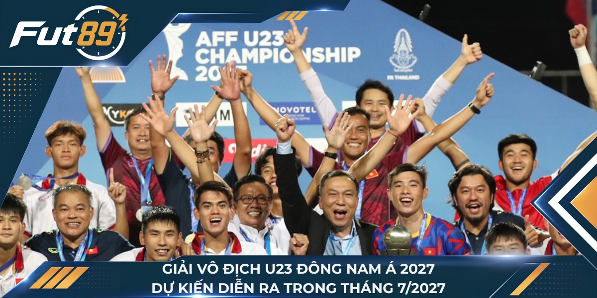 &nbsp;Giải vô địch U23 Đông Nam Á 2027 dự kiến diễn ra trong tháng 7/2027
