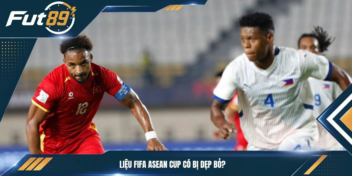 Liệu FIFA ASEAN Cup có bị dẹp bỏ?