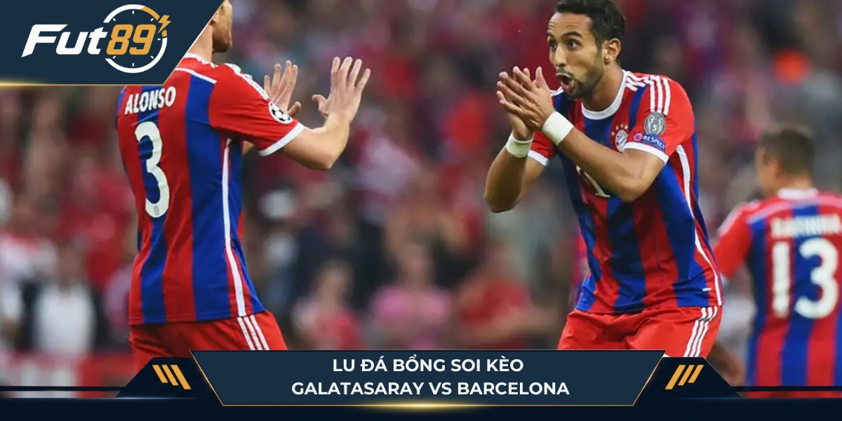 Lu Đá Bổng soi kèo Chỉ số của Galatasaray vs Barcelona