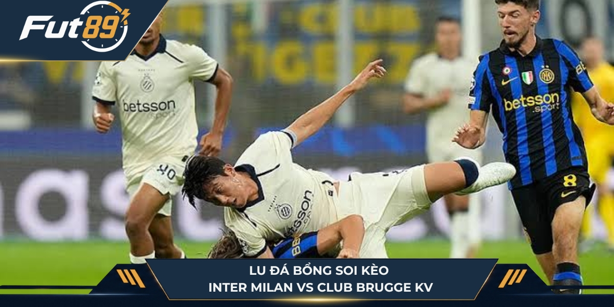 Lu Đá Bổng soi kèo Inter Milan vs Club Brugge KV