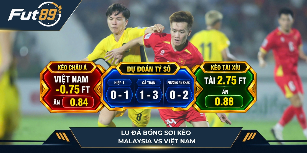Lu Đá Bổng soi kèo trận Malaysia vs Việt Nam