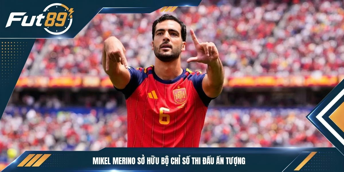 Mikel Merino sở hữu bộ chỉ số thi đấu ấn tượng