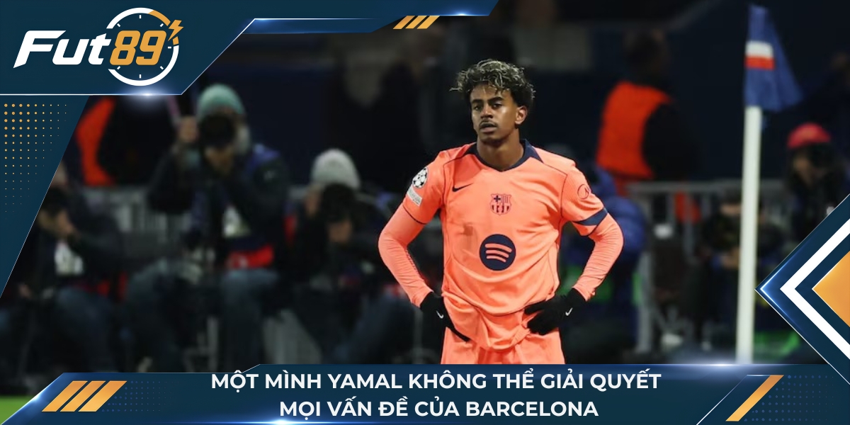 Yamal không phải là thành viên gánh team của đội
