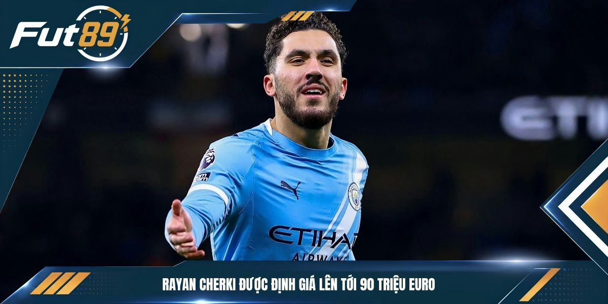 Rayan Cherki được định giá lên tới 90 triệu euro
