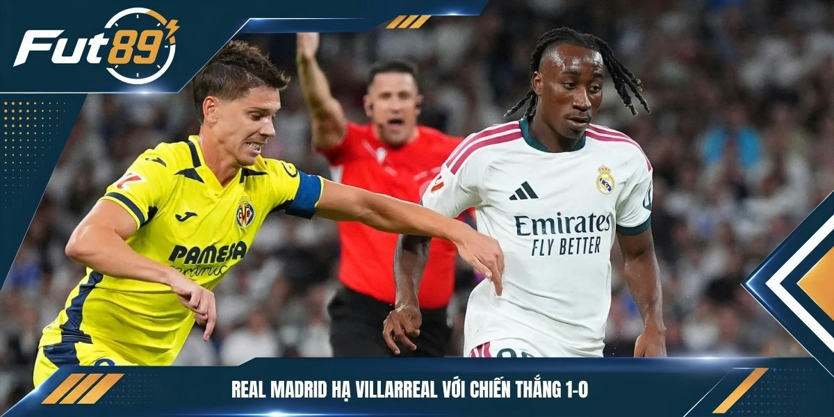 Real Madrid hạ Villarreal với chiến thắng 1-0