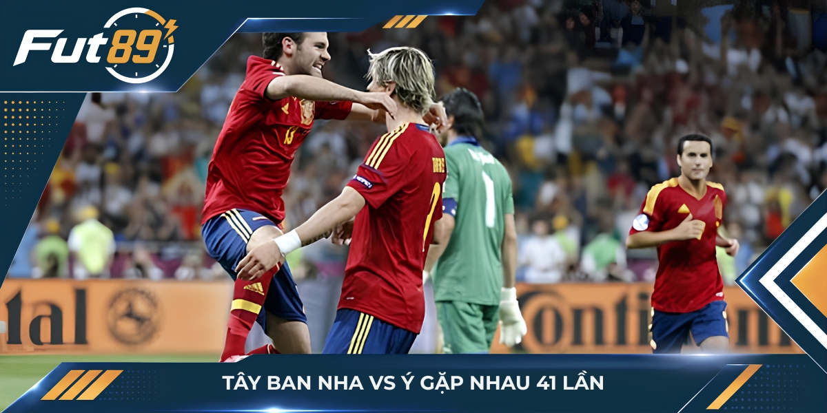 Tây Ban Nha gặp Ý 41 lần